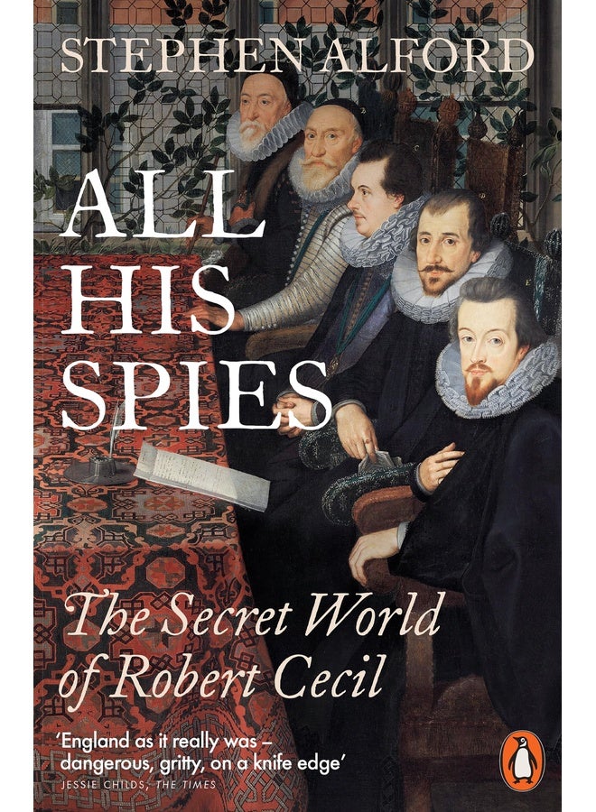 All His Spies: The Secret World of Robert Cecil